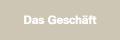 Das Geschäft